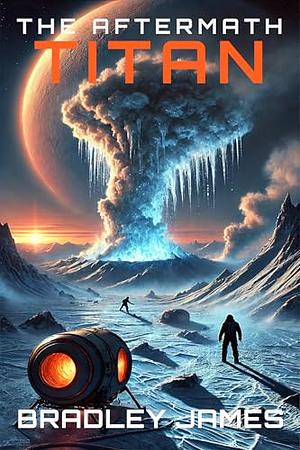 The Aftermath: Titan by Bradley James