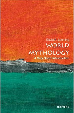 World Mythology: A Very Short Introduction by David Adams Leeming