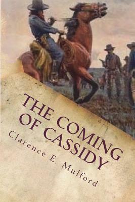 The Coming of Cassidy by Clarence E. Mulford