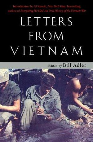 Letters from Vietnam by Bill Adler, Bill Adler