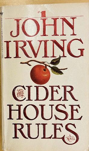 The Cider House Rules by John Irving