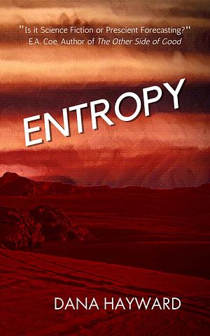 Entropy by Dana Hayward