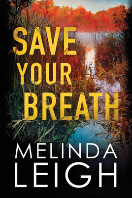 Save Your Breath by Melinda Leigh