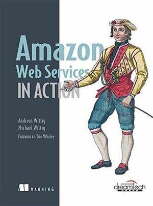 Amazon Web Services In Action by Andreas Wittig, Michael Wittig, Ben Whaley