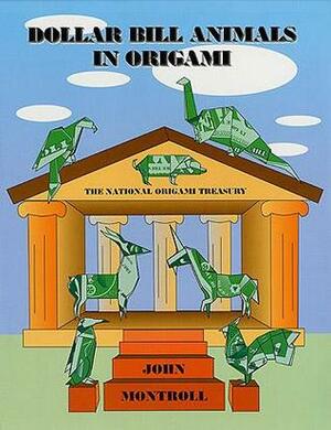 Dollar Bill Animals in Origami by John Montroll