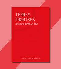 Terres Promises by Bénédicte Dupré La Tour