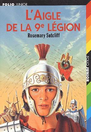 L'aigle de la 9e Légion by Bertrand Ferrier, Rosemary Sutcliff