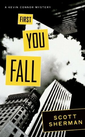 First You Fall by Scott Sherman