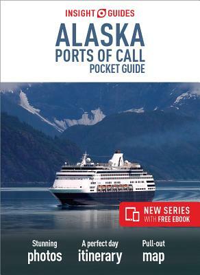 Insight Guides Pocket Alaska Ports of Call (Travel Guide with Free Ebook) by Insight Guides