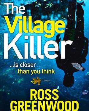 The Village Killer by Ross Greenwood