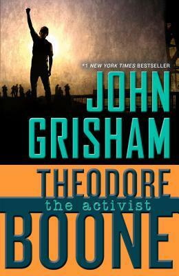 Theodore Boone: the Activist by John Grisham