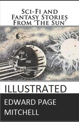 Sci-Fi and Fantasy Stories From 'The Sun' Illustrated by Edward Page Mitchell