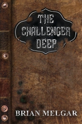 The Challenger Deep by Brian Melgar