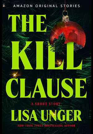 The Kill Clause by Lisa Unger
