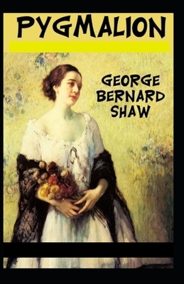 Pygmalion Illustrated by George Bernard Shaw