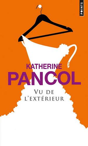 Vu de L'Ext'rieur by Katherine Pancol