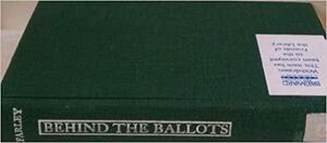 Behind The Ballots; The Personal History Of A Politician by James A. Farley