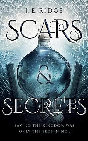 Scars & Secrets by J.E. Ridge
