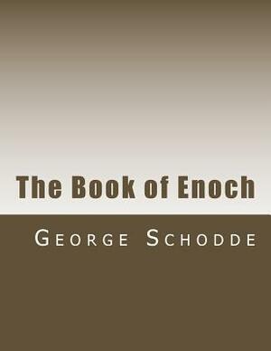 The Book of Enoch: Translated from the Ethiopic by George H. Schodde