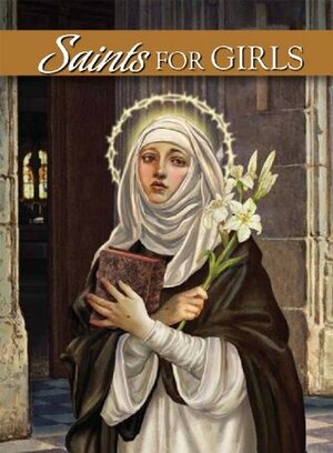 Saints for Girls by Michael Adams, Solveig Muus, Bart Tesoriero