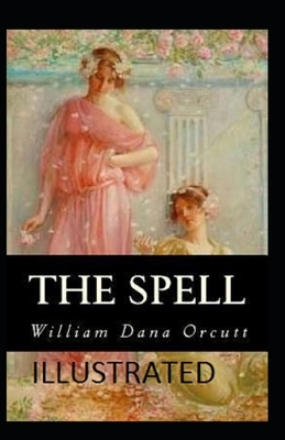 The Spell Illustrated by William Dana Orcutt