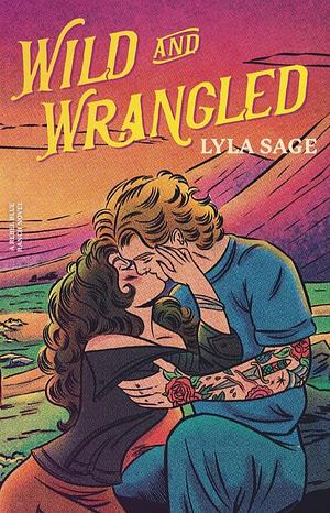 Wild and Wrangled by Lyla Sage