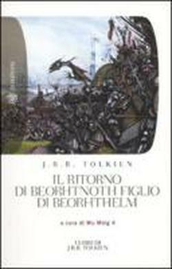 Il ritorno di Beorhtnoth figlio di Beorhthelm by Tom Shippey, Wu Ming 4, Wu Ming, J.R.R. Tolkien