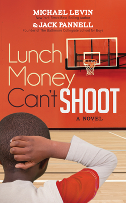 Lunch Money Can't Shoot by Michael Levin, Jack Pannell