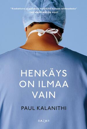 Henkäys on ilmaa vain by Paul Kalanithi