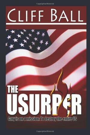 The Usurper: A suspense political thriller by Cliff Ball