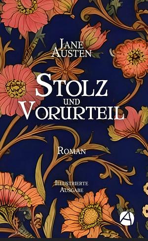 Stolz und Vorurteil by Jane Austen