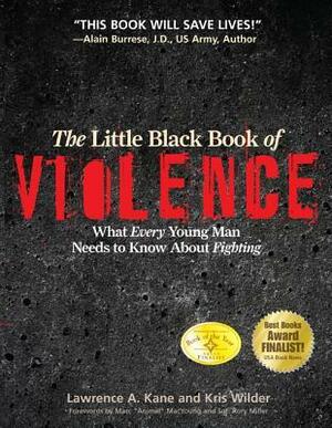 Little Black Book of Viol PB: What Every Young Man Needs to Know about Fighting by Kris Wilder, Lawrence A. Kane, Rory Miller, Marc MacYoung, John R. Finch