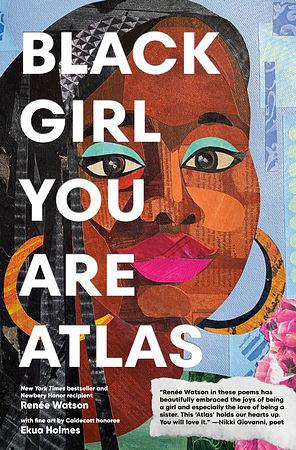 Black Girl You Are Atlas by Renée Watson