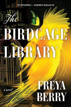 The Birdcage Library by Freya Berry