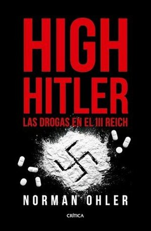High Hitler by Norman Ohler