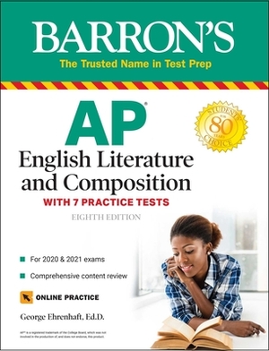 AP English Literature and Composition: With 7 Practice Tests by George Ehrenhaft