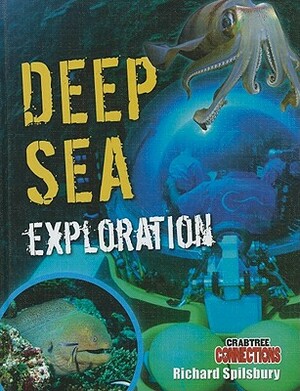 Deep Sea Exploration by Richard Spilsbury