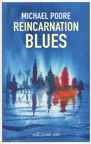 Reincarnation Blues by Michael Poore