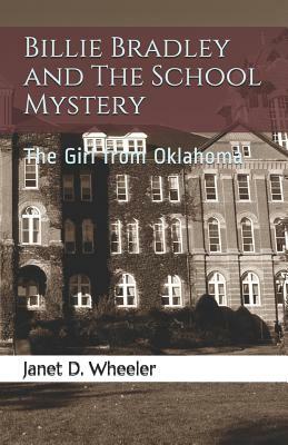 Billie Bradley and the School Mystery: The Girl from Oklahoma by Janet D. Wheeler