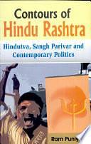 Contours of Hindu Rashtra: Hindutva, Sangh Parivar, and Contemporary Politics by Ram Puniyani