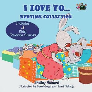 I Love to... Bedtime Collection by Shelley Admont