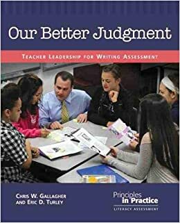 Our Better Judgment: Teacher Leadership for Writing Assessment by Chris W. Gallagher