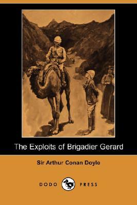 The Exploits of Brigadier Gerard (Dodo Press) by Arthur Conan Doyle