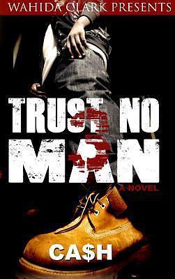 Trust No Man 3:: Like Father Like Son by Ca$h, Ca$h