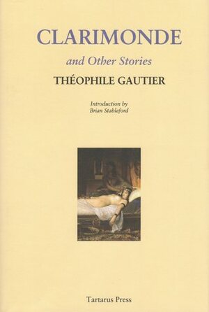 Clarimonde and Other Stories by Théophile Gautier, R.B. Russell, Brian Stableford, Lafcadio Hearn