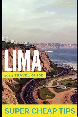 Super Cheap Lima: Money Saving Secrets by Phil G. Tang