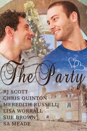 The Party by Sue Brown, S.A. Meade, Meredith Russell, Chris Quinton, Lisa Worrall, RJ Scott