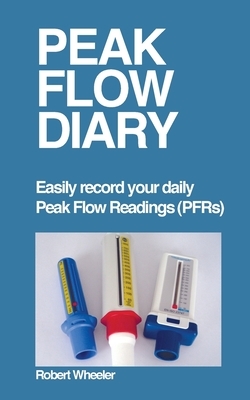 Peak Flow Diary by Robert Wheeler