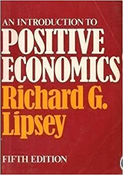 An Introduction To Positive Economics by Richard G. Lipsey