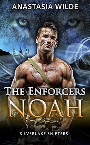 The Enforcers: Noah by Anastasia Wilde